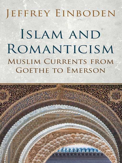 Title details for Islam and Romanticism by Jeffrey Einboden - Available